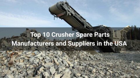 Top 10 Crusher Spare Parts Manufacturers and Suppliers in the USA 2026