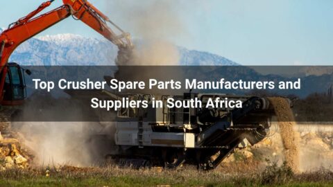 Top Crusher Spare Parts Manufacturers and Suppliers in South Africa