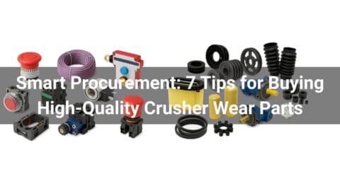 Smart Procurement: 7 Tips for Buying High-Quality Crusher Wear Parts